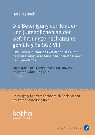 Die Beteiligung von Kindern und Jugendlichen an der Gefährdungseinschätzung gemäß § 8a SGB VIII