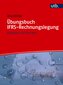 Übungsbuch IFRS-Rechnungslegung