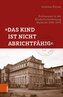 'Das Kind ist nicht abrichtfähig'