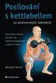 Posilování s kettlebellem na anatomických základech