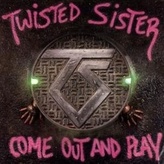Twisted Sister:  Come Out And Play