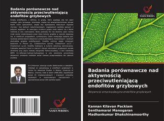 Badania porównawcze nad aktywno¿ci¿ przeciwutleniaj¿c¿ endofitów grzybowych