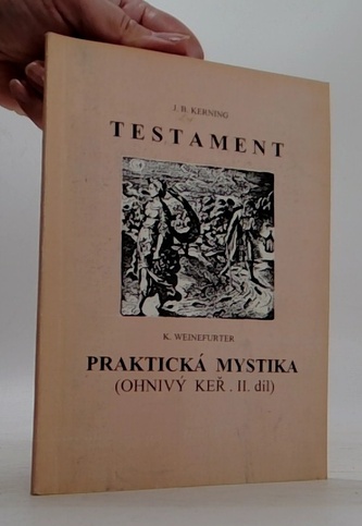 J.B.Kerning: Testament + K.Weinfurter: Praktická mystika