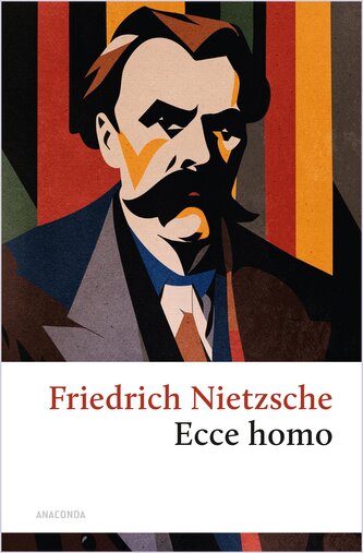 Ecce homo. Wie man wird, was man ist