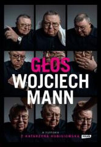 Głos. Wojciech Mann w rozmowie z K. Kubisiowską Głos. Wojciech Mann w rozmowie z K. Kubisiowską