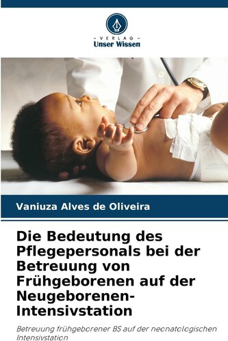 Die Bedeutung des Pflegepersonals bei der Betreuung von Frühgeborenen auf der Neugeborenen-Intensivstation