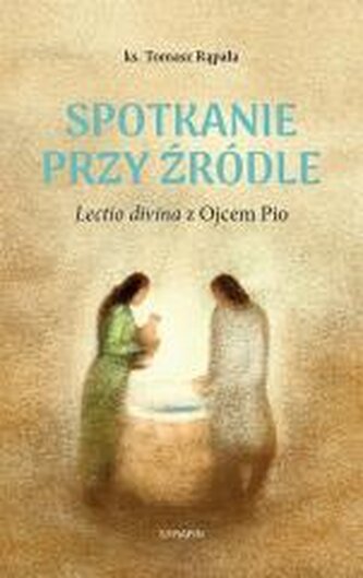 Spotkanie przy źródle Lectio divina z Ojcem Pio