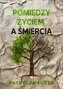 Pomiędzy życiem a śmiercią