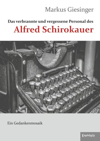 Das verbrannte und vergessene Personal des Alfred Schirokauer