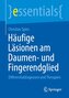 Häufige Läsionen am Daumen- und Fingerendglied