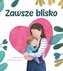 Zawsze blisko