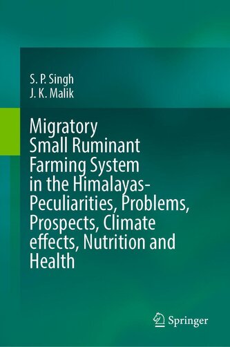 Migratory Small Ruminant Farming System in the Himalayas-Peculiarities, Problems, Prospects, Climate Effects, Nutrition and Heal