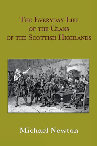 The Everyday Life of the Clans of the Scottish Highlands