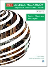 Obsługa magazynów. Kompendium z ćwiczeniami i testami. Cz. 2
