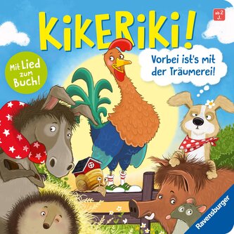 Kikeriki! Vorbei ist's mit der Träumerei!