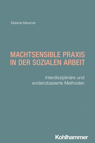 Machtsensible Praxis in der Sozialen Arbeit