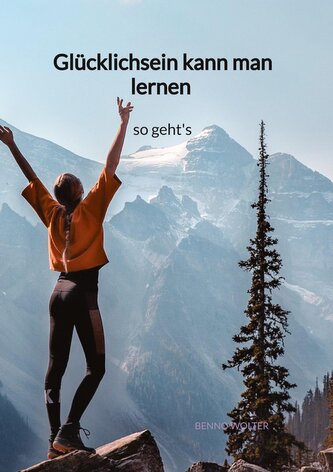 Glücklichsein kann man lernen - so geht's