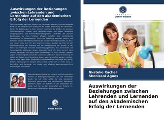 Auswirkungen der Beziehungen zwischen Lehrenden und Lernenden auf den akademischen Erfolg der Lernenden