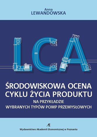 Środowiskowa ocena cyklu życia produktu na przykładzie wybranych typów pomp przemysłowych