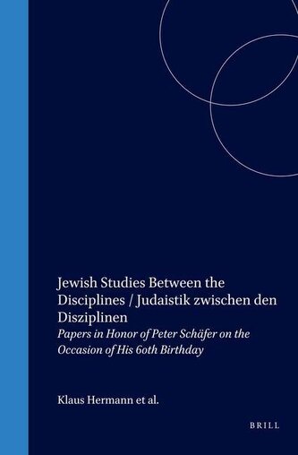 Jewish Studies Between the Disciplines / Judaistik Zwischen Den Disziplinen