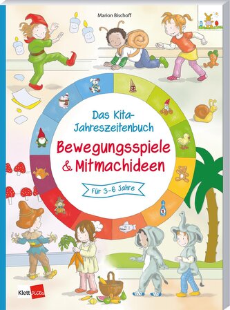 Das Kita-Jahreszeitenbuch: Bewegungspiele & Mitmachideen