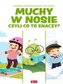 Muchy w nosie czyli co to znaczy?