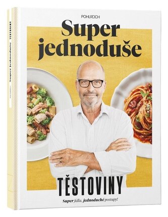 Super jednoduše - Těstoviny Super jednoduše - Těstoviny