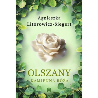 Kamienna róża. Olszany T.2