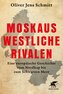 Moskaus westliche Rivalen