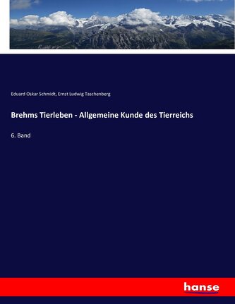 Brehms Tierleben - Allgemeine Kunde des Tierreichs