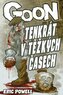 Goon 15 - Tenkrát v těžkých časech