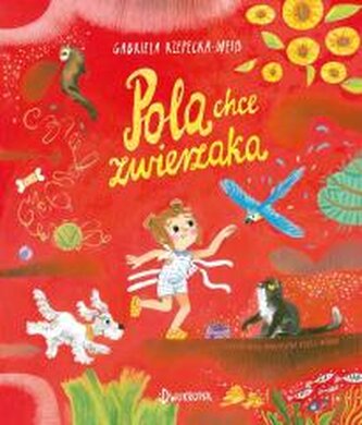 Pola chce zwierzaka Pola chce zwierzaka