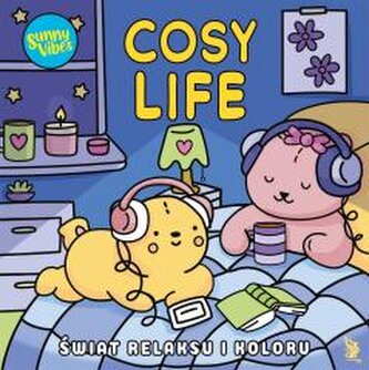 Sunny Vibes. Cosy Life. Świat relaksu i koloru