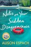 Notes on Your Sudden Disappearance