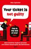 Your ticket is not guilty. This is the end of your fart