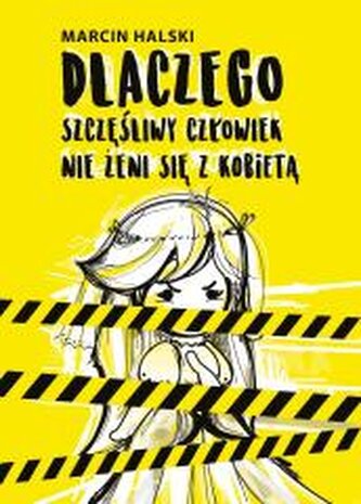 Dlaczego szczęśliwy człowiek nie żeni się z... Dlaczego szczęśliwy człowiek nie żeni się z...