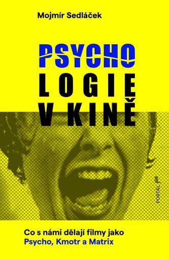 Psychologie v kině - Co s námi dělají filmy jako Psycho, Kmotr a Matrix