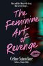 The Feminine Art of Revenge