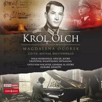 CD MP3 Król Olch. Wilm Hosenfeld, oficer, który uratował Władysława Szpilmana. Otto von Wächter, generał SS, który ograb