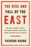 The Rise and Fall of the East