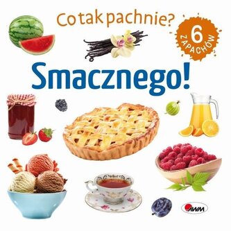 CO TAK PACHNIE? SMACZNEGO CO TAK PACHNIE? SMACZNEGO