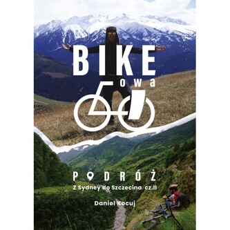 Bike'owa podróż. Z Sydney do Szczecina cz.2 Bike'owa podróż. Z Sydney do Szczecina cz.2