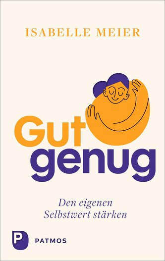 Gut genug - den eigenen Selbstwert stärken