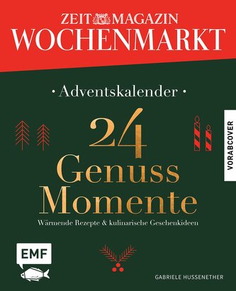 Adventskalender ZEIT magazin Wochenmarkt: 24 Genussmomente Adventskalender ZEIT magazin Wochenmarkt: 24 Genussmomente
