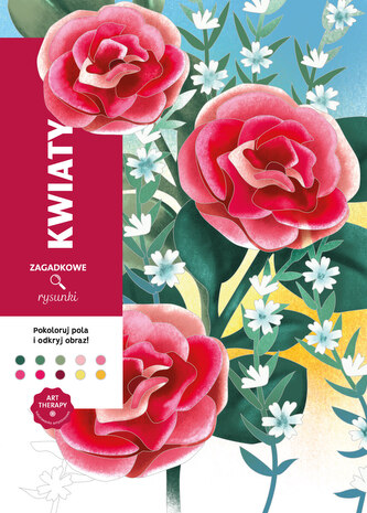 Kwiaty. Kolorowanka antystresowa. Zagadkowe rysunki