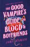 The Good Vampire's Guide to Blood & Boyfriends