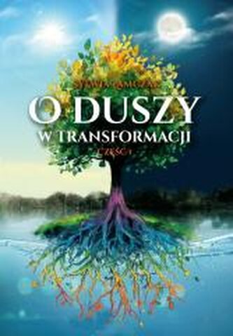 O duszy w transformacji cz.1 O duszy w transformacji cz.1
