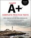 CompTIA A+ Complete Practice Tests: Core 1 Exam 220-1201 and Core 2 Exam 220-1202