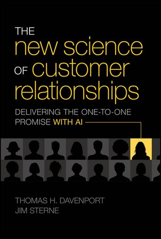 The New Science of Customer Relationships: Delivering the One-to-One Promise With AI