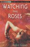 Watching The Roses